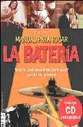 Portada del Libro Manual Para Tocar La Bateria: Todo Lo Que Necesitas Para Tocar Co Mo L de Eric Starr - 9788496222182