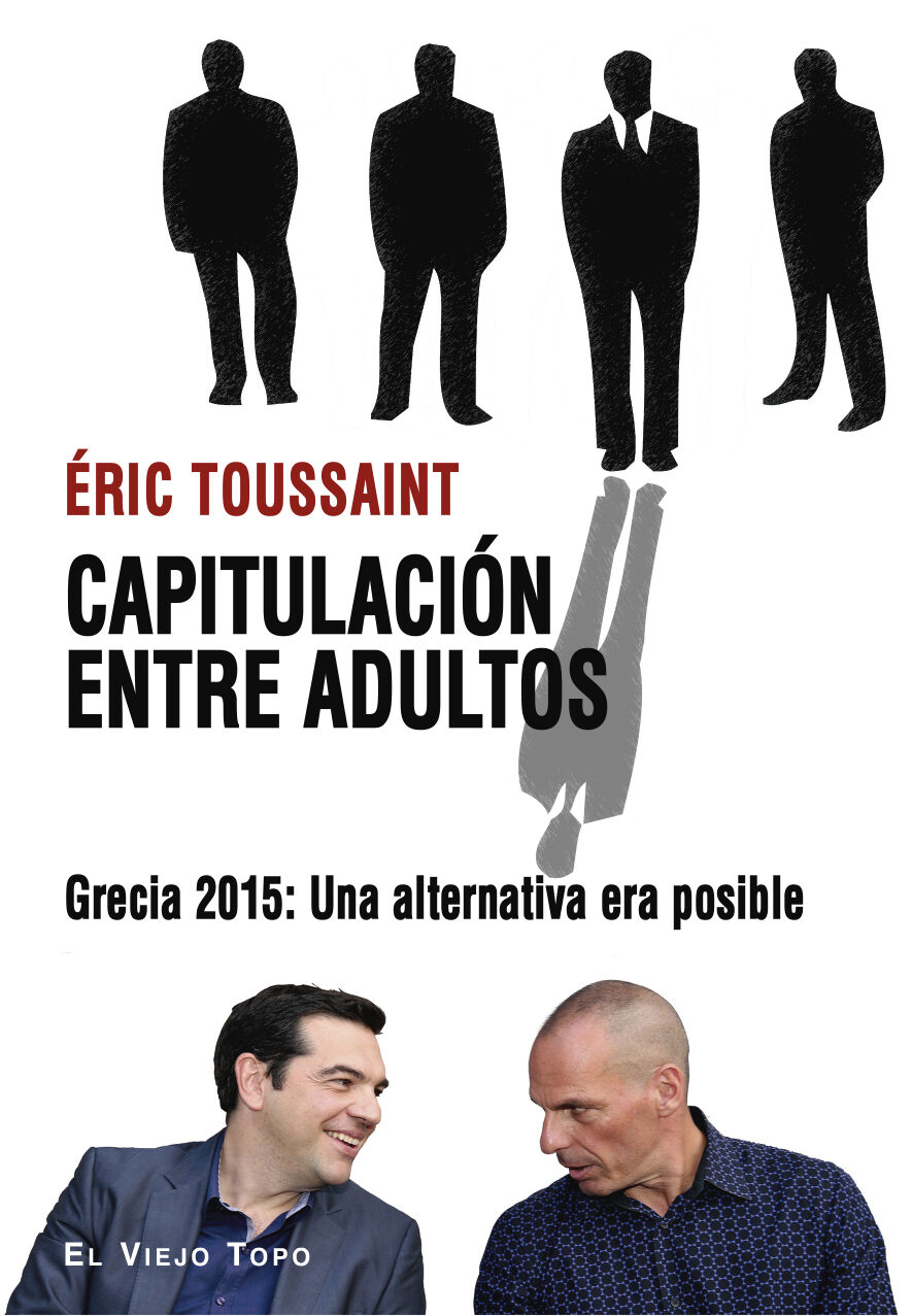 Portada del Libro Capitulacion Entre Adultos: Grecia 2015: Una Alternativa Era Posible de Eric Toussaint - 9788417700652