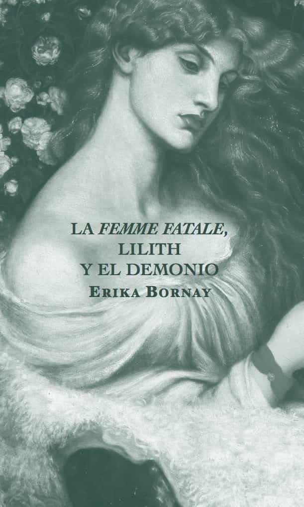 Portada del Libro La Femme Fatale Lilith Y El Demonio de Erika Bornay - 9788412106404
