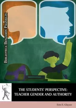 Portada del Libro The Studentsperspective: Teacher Gender And Authority de Erin E. Glayzer - 9788417729196