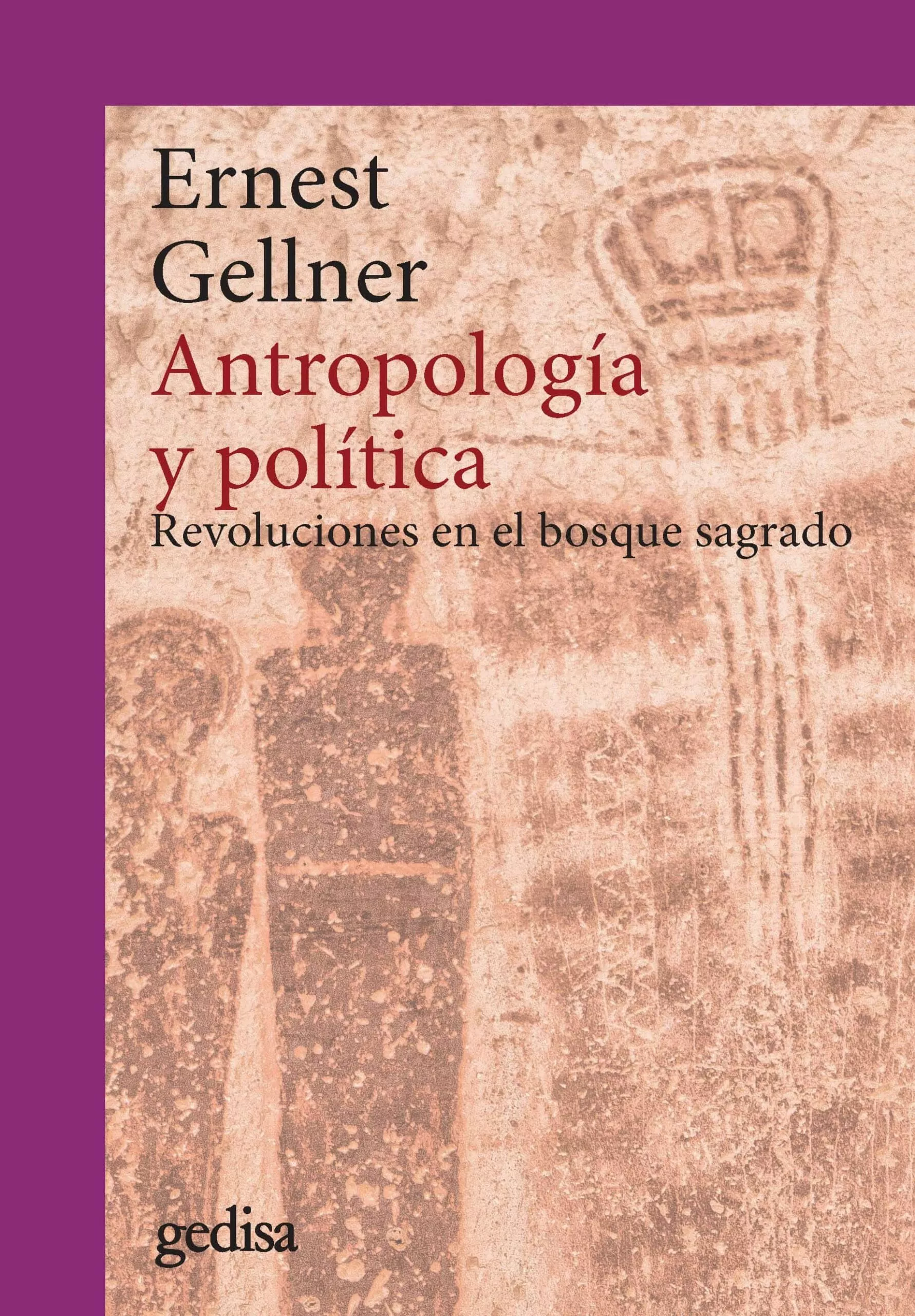 Portada del Libro Antropologia Y Politica. Revoluciones En El Bosque Sagrado de Ernest Gellner - 9788417835453