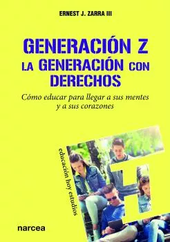 Portada del Libro Generación Z. La Generación Con Derechos de Ernest J. Zarra Iii - 9788427726536