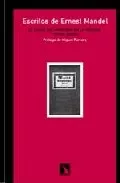 Portada del Libro Escritos De Ernest Mandel: El Lugar Del Marxismo En La Historia Y Otro de Ernest Mandel - 9788483192344