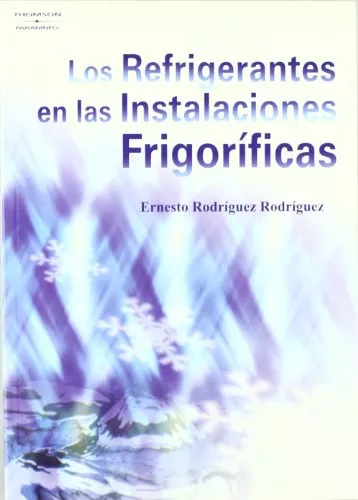 Portada del Libro Los Refrigerantes En Las Instalaciones Frigorificas de Ernesto Rodriguez Rodriguez - 9788428328906