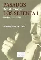 Portada del Libro Pasados Los Setenta I: Diarios (1965-1970): La Memoria De Un Sigl O de Ernst Junger - 9788483104439