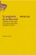 Portada del Libro La Urgencia De La Libertad: El Jubileo Y Los Años Sacros En Su Or Igen de Erri De Luca - 9788496258518