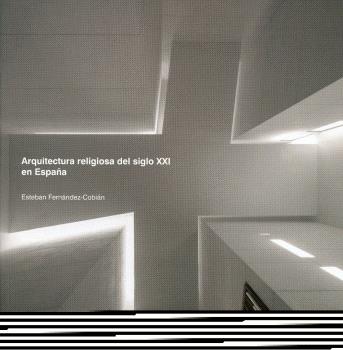 Portada del Libro Arquitectura Religiosa Del Siglo Xxi En España de Esteban Fernandez Cobian - 9788497497596