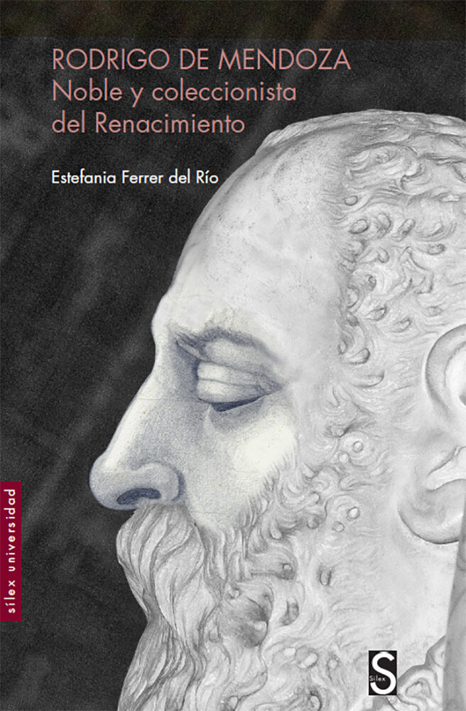 Portada del Libro Rodrigo De Mendoza: Noble Y Coleccionista Del Renacimiento de Estefania Ferrer Del Rio - 9788477375838