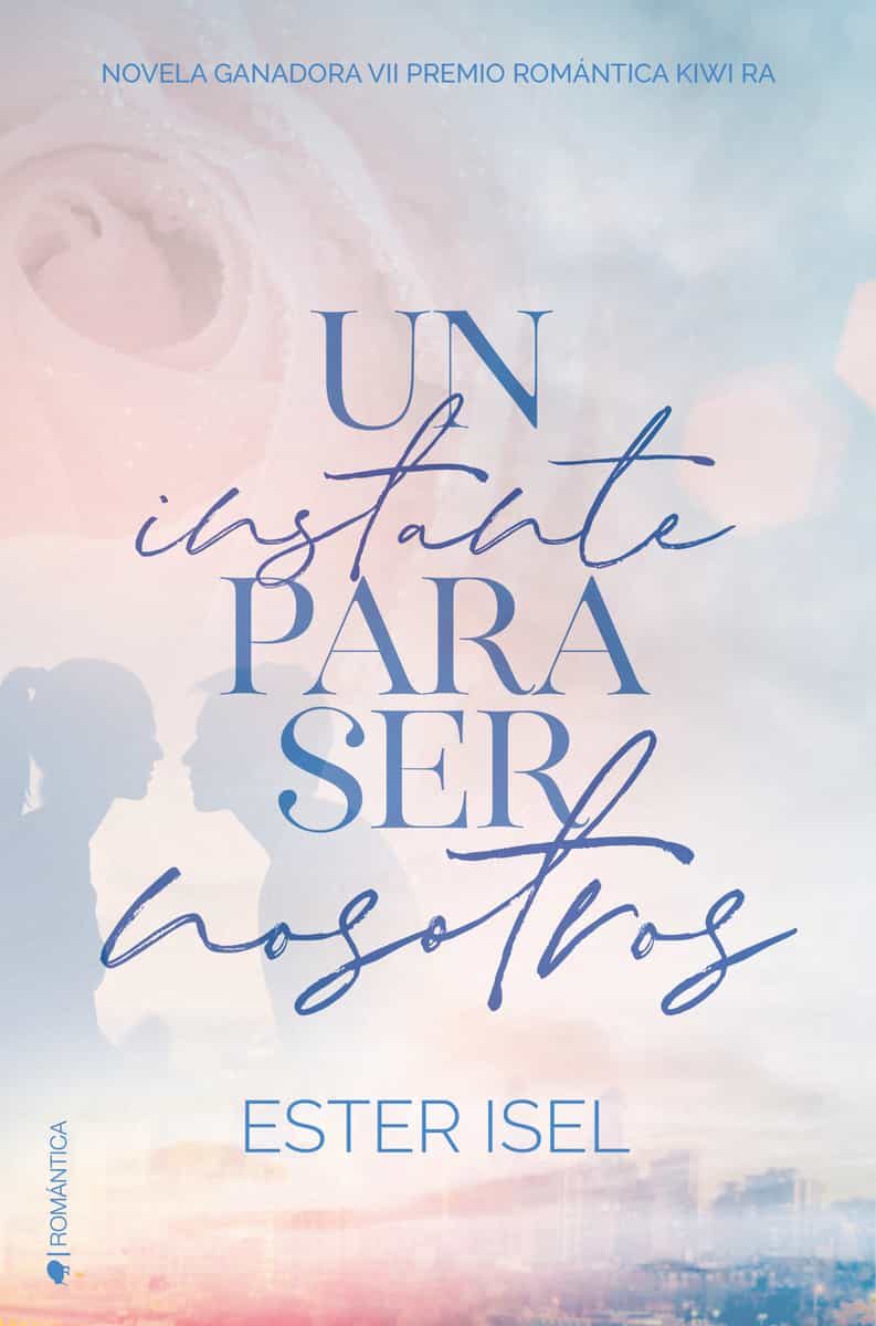 Portada del Libro Un Instante Para Ser Nosotros de Ester Isel - 9788418274640