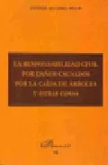 Portada del Libro La Responsabilidad Civil Por Daños Causados Por La Caida De Arbol Es Y de Esther Algarra Prats - 9788497729604