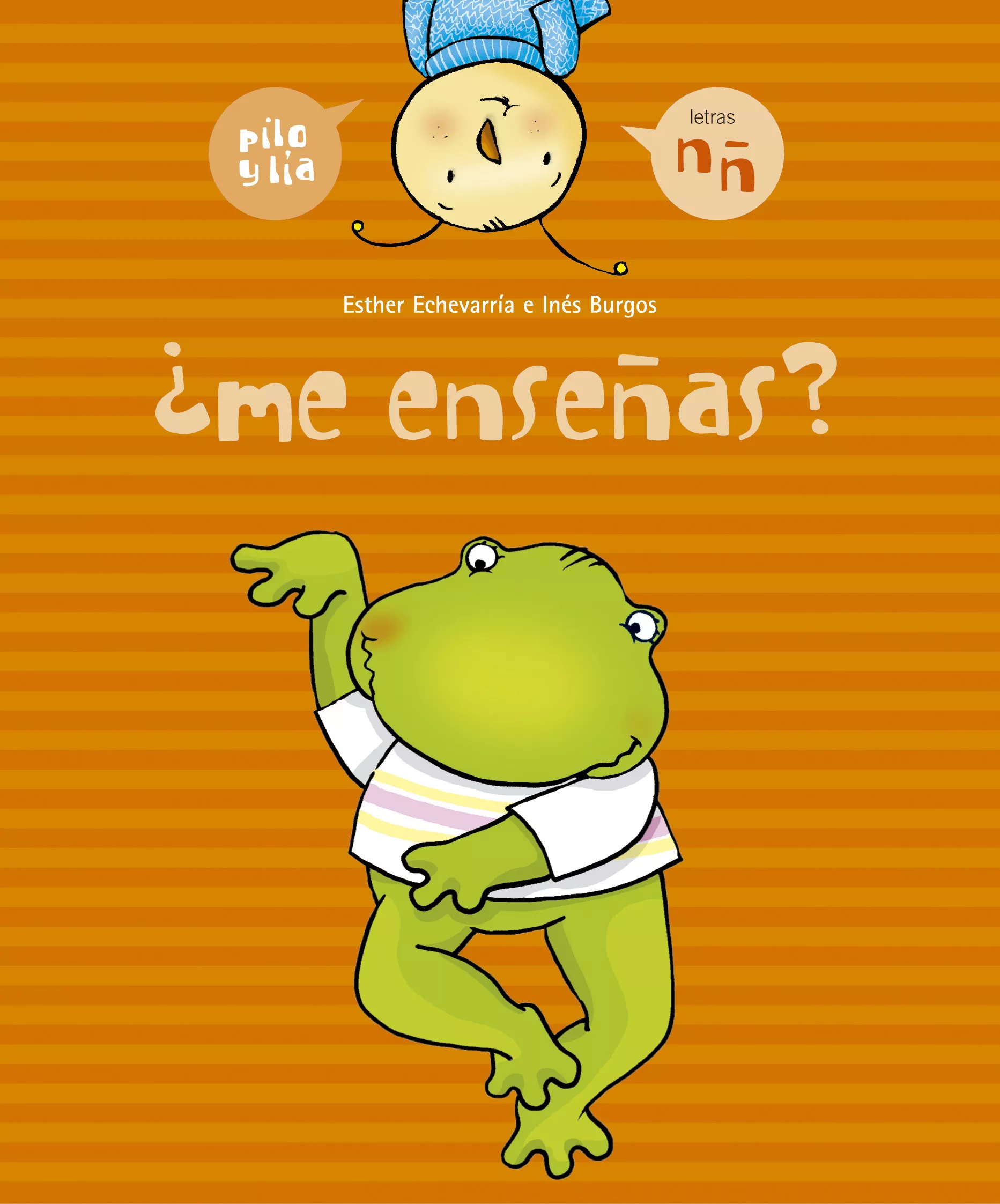 Portada del Libro ¿Me Enseñas? (Pilo Y Lia 4) de Esther Echevarria Soriano - 9788426357960