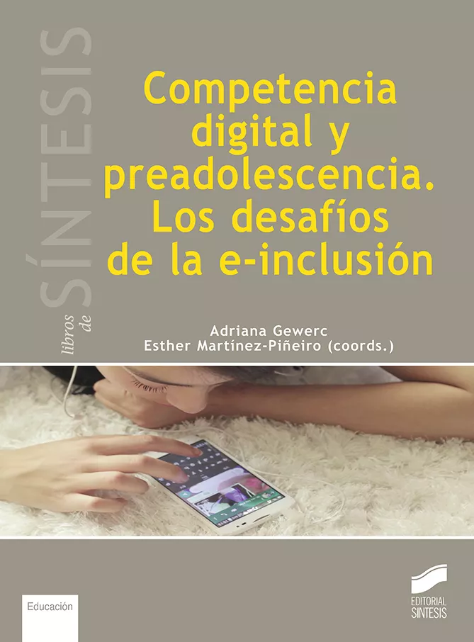 Portada del Libro Competencia Digital Y Preadolescencia. Los Desafíos De La E-Inclu Sión de Esther Martinez Piñeiro - 9788491713814