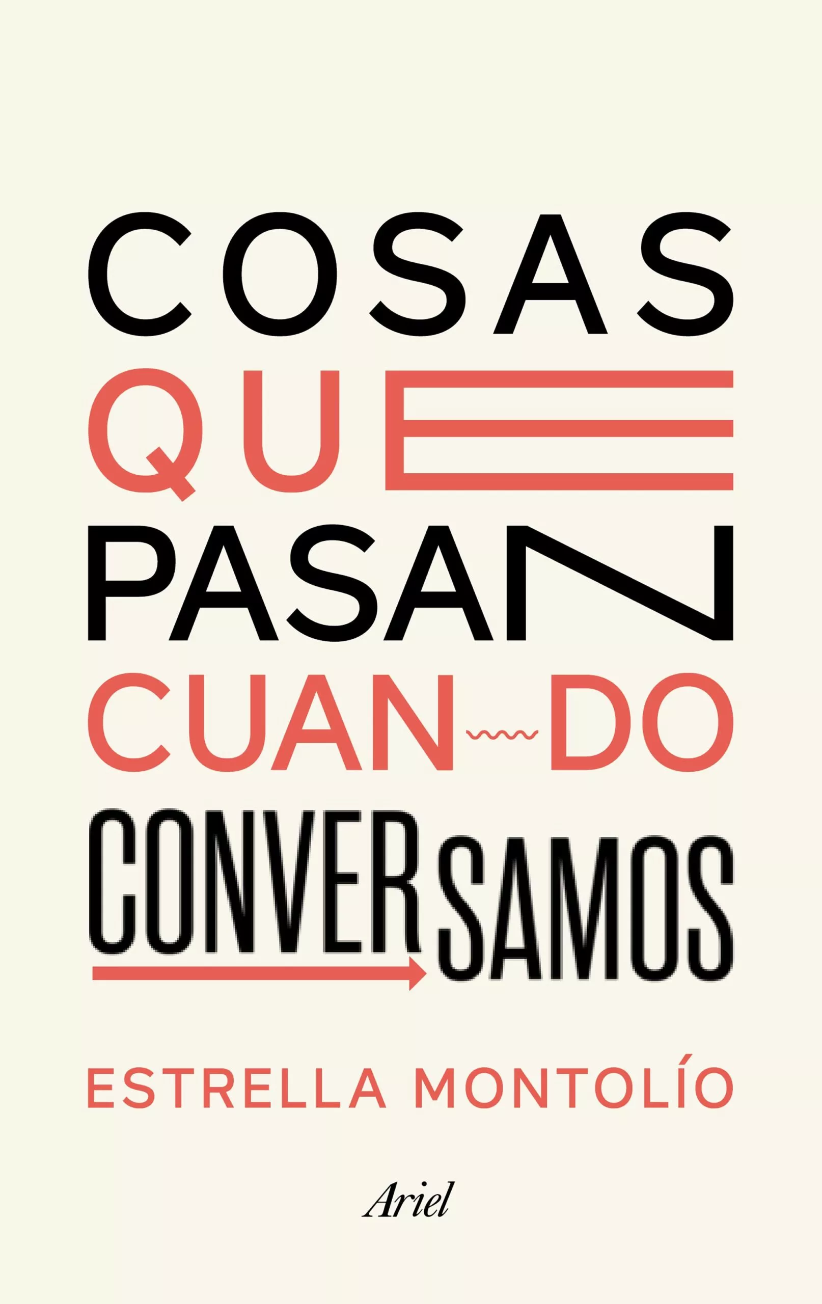 Portada del Libro Cosas Que Pasan Cuando Conversamos de Estrella Montolio - 9788434431614
