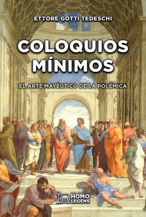 Portada del Libro Coloquios Minimos: El Arte Mayeutico De La Polemica de Ettore Gotti Tedeschi - 9788417407841