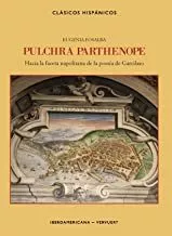 Portada del Libro Pulchra Parthenope. Hacia La Faceta Napolitana De La Poesia De Ga Rcil de Eugenia Fosalba - 9788491920991