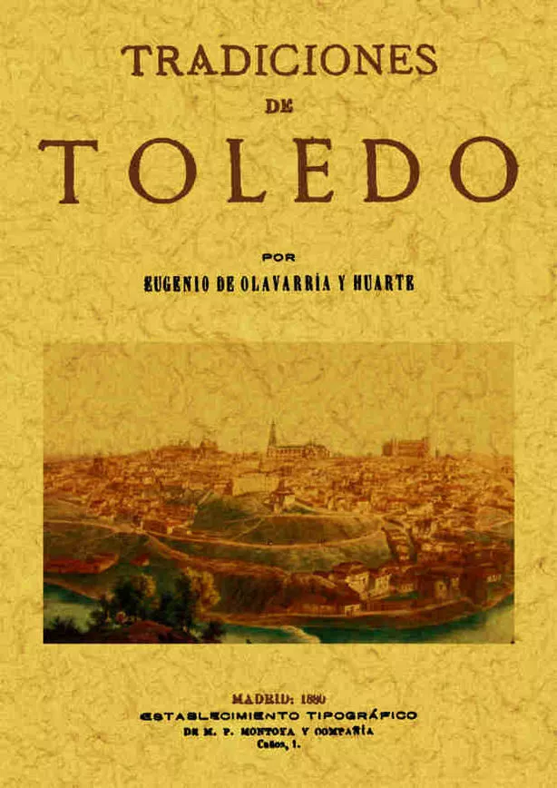 Portada del Libro Tradiciones De Toledo (Ed. Facsimil De La Ed. De Madrid 1880) (P Rolog de Eugenio Olavarria Y Huarte - 9788495636638