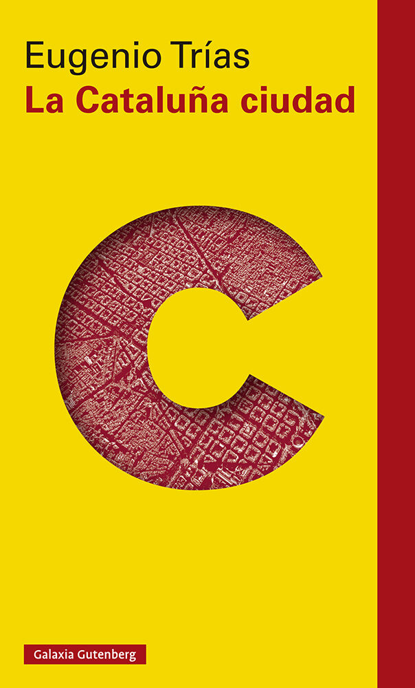 Portada del Libro La Cataluña Ciudad. El Pensamiento Cívico En La Obra De Maragall Y D O de Eugenio Trias - 9788418218224