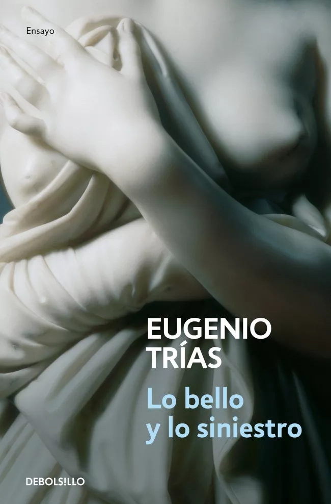 Portada del Libro Lo Bello Y Lo Siniestro de Eugenio Trias - 9788497939058