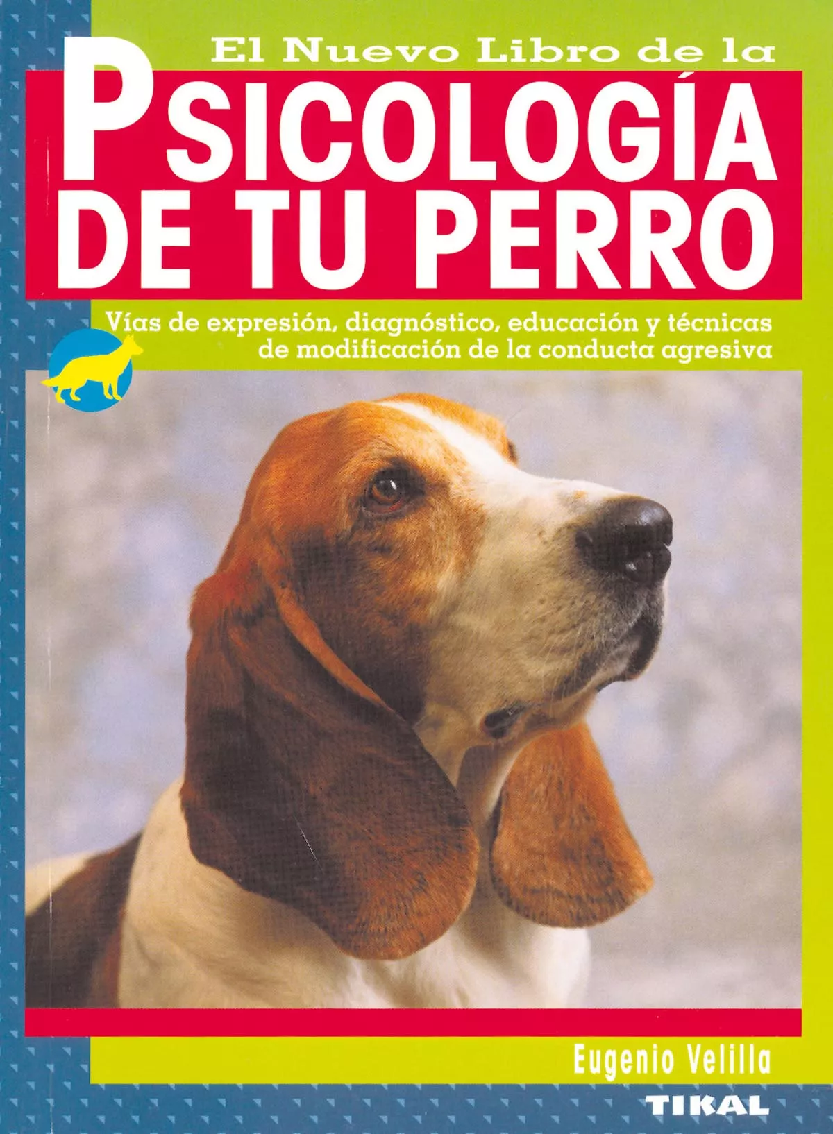 Portada del Libro El Nuevo Libro De La Psicologia De Tu Perro de Eugenio Velilla Jouve - 9788430549764