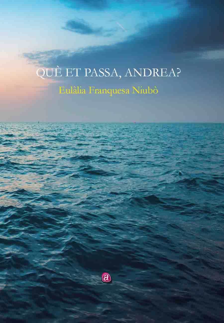 Portada del Libro Qué Et Passa Andrea? de Eulalia Franquesa I Niubo - 9788418001901