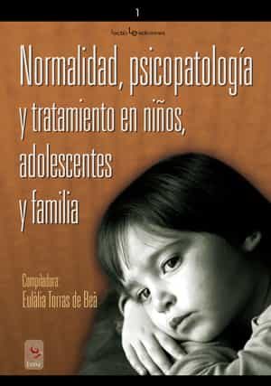 Portada del Libro Normalidad Psicopatologia Y Tratamiento En Niños de Eulalia Torras De Bea - 9788496754119