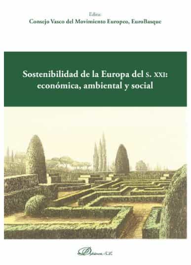Portada del Libro Sostenibilidad De La Europa Del S. Xxi: Económica Ambiental Y Social de Eurobas Consejo Vasco Del M Uropeo - 9788413246680