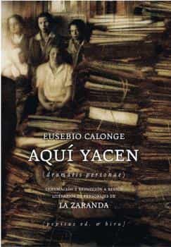 Portada del Libro Aquí Yacen. Exhumación Y Reducción A Restos Literarios De Persona Jes de Eusebio Calonge - 9788496584631