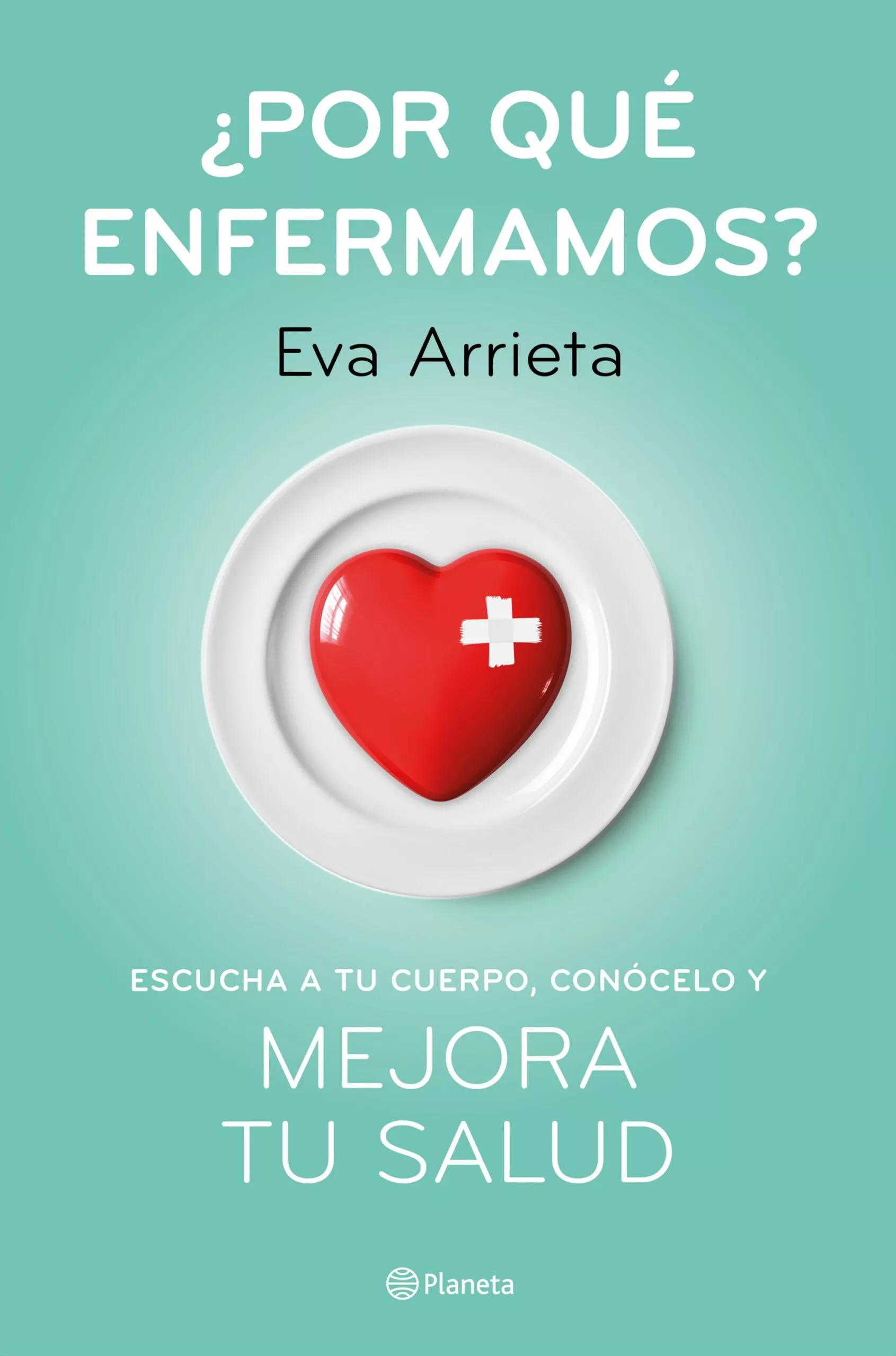 Portada del Libro ¿Por Que Enfermamos? de Eva Arrieta - 9788408224730