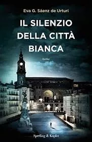 Portada del Libro Il Silenzio Della Città Bianca de Eva Garcia Saenz De Urturi - 9788820064655