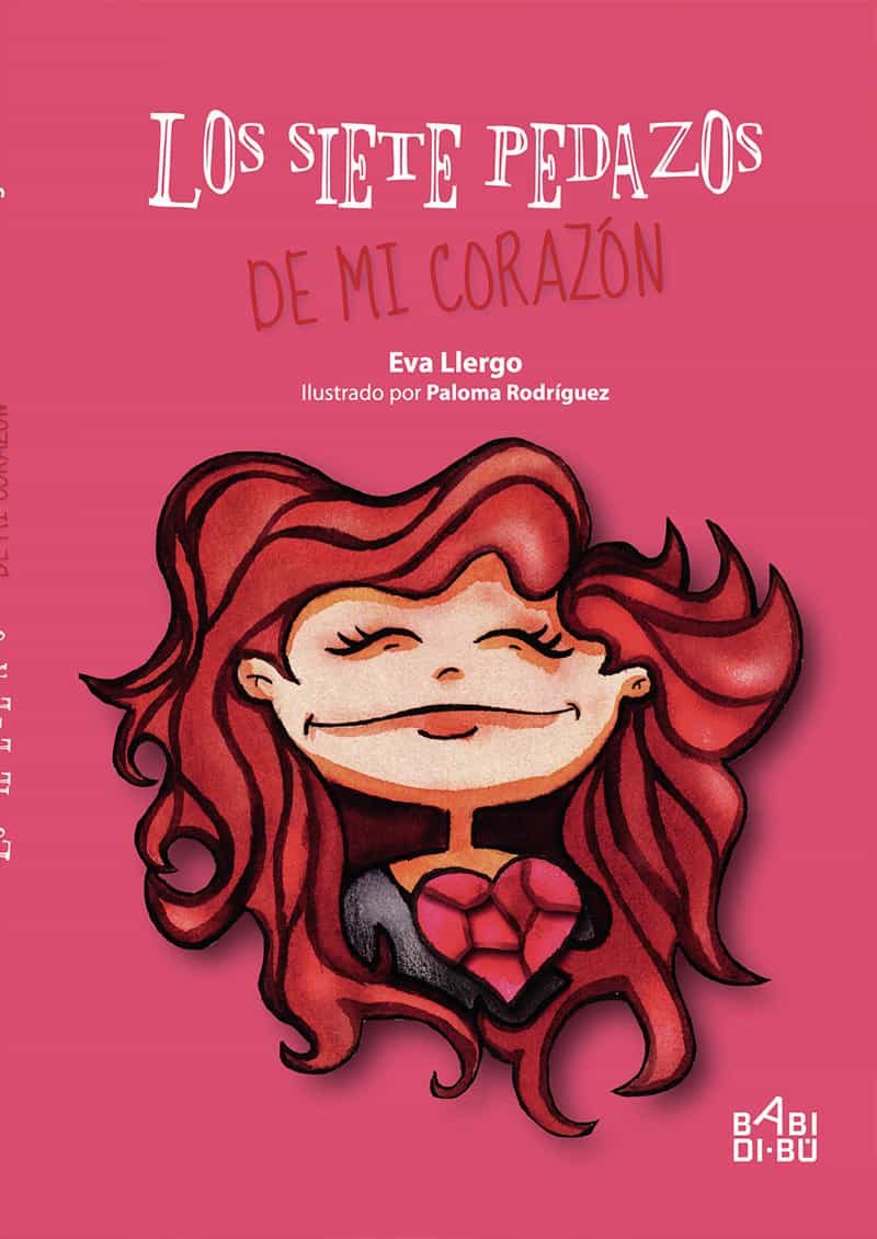 Portada del Libro Los Siete Pedazos De Mi Corazon de Eva Llergo - 9788418017551