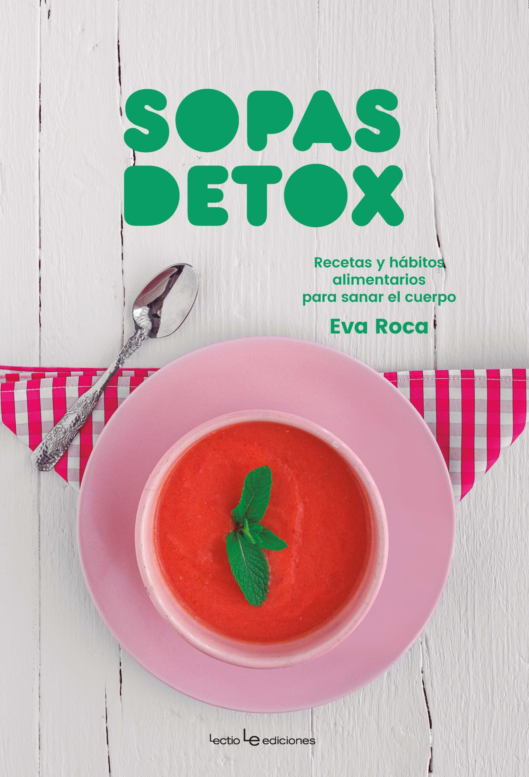 Portada del Libro Sopas Detox: Recetas Y Habitos Alimentarios Para Sanar El Cuerpo de Eva Roca Sola - 9788416918720
