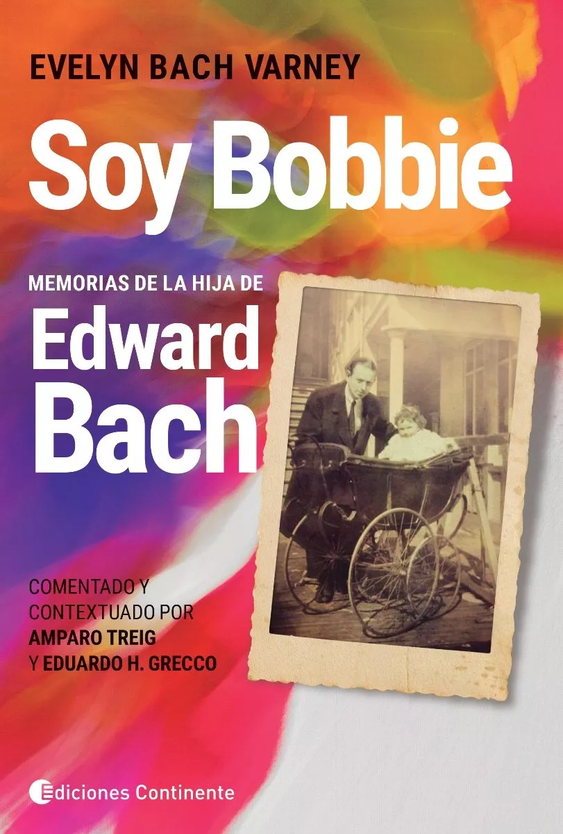 Portada del Libro Soy Bobbie: Memorias De La Hija De Edward Bach de Evelyn Bach Varney - 9789507546556