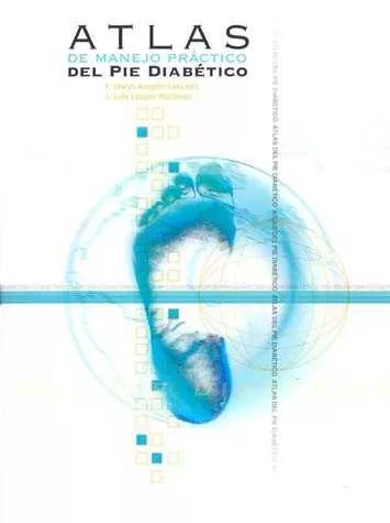 Portada del Libro Atlas De Manejo Practico Del Pie Diabetico de F. Javier Aragon Sanchez - 9788460925651