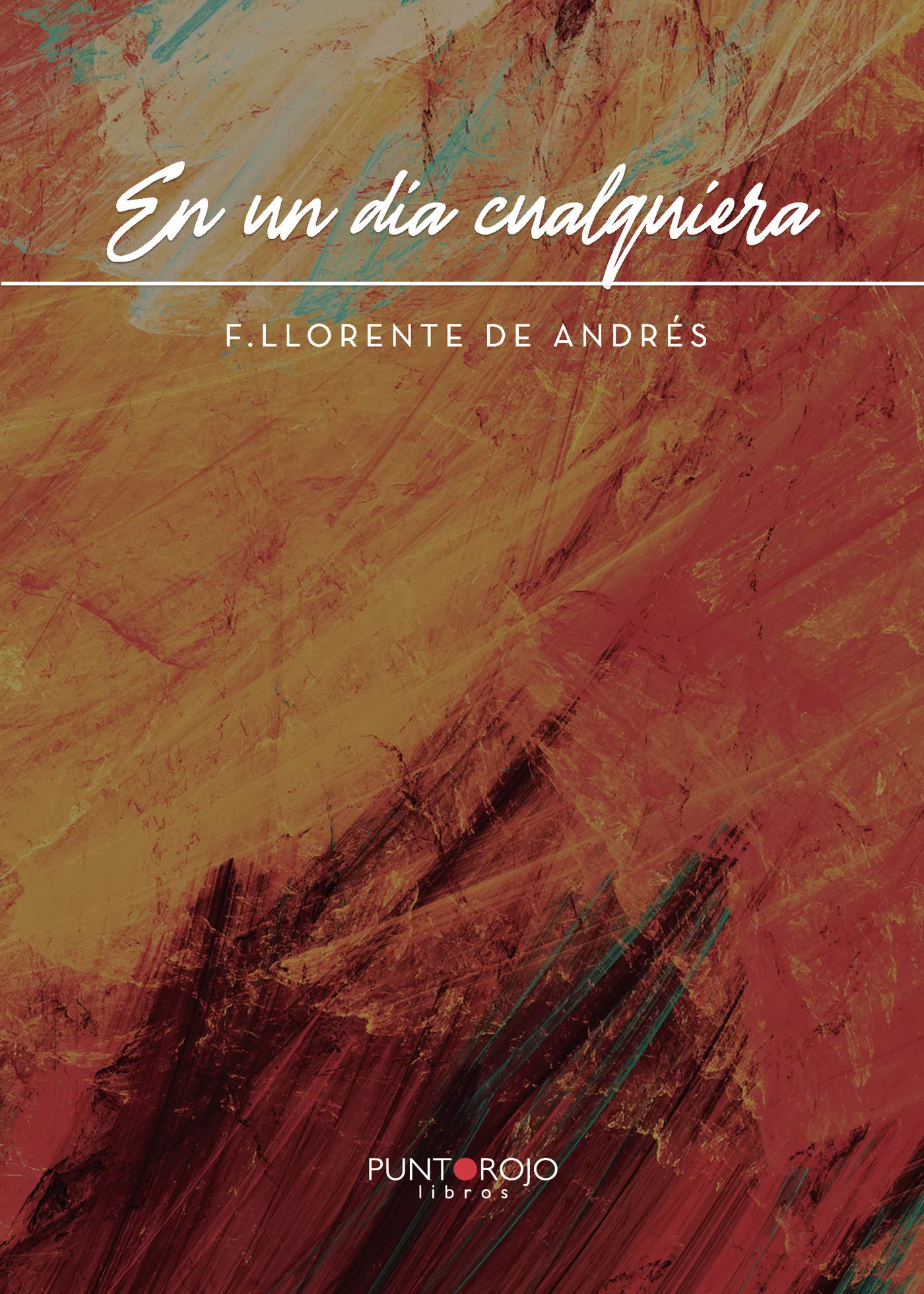 Portada del Libro En Un Dia Cualquiera de F. Llorente De Andres - 9788417952068