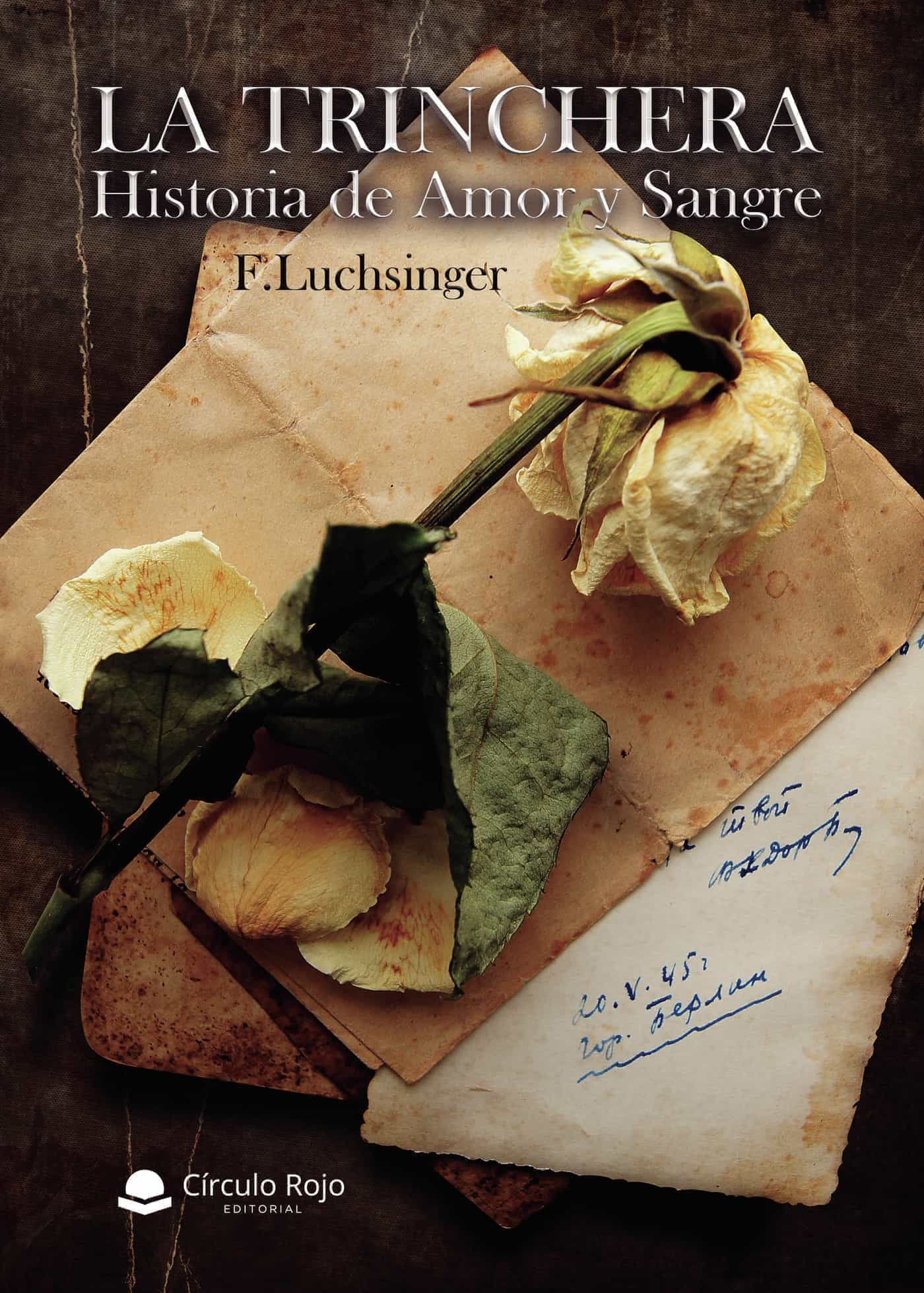 Portada del Libro La Trinchera. Historia De Amor Y Sangre de F. Luchinger - 9788413630885