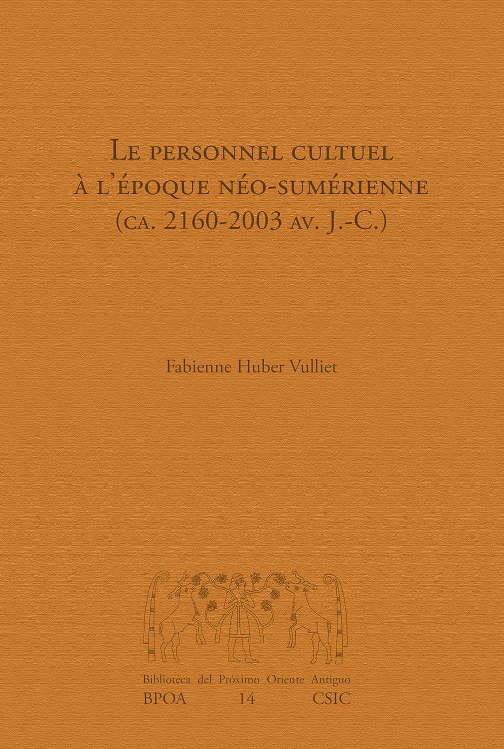 Portada del Libro Le Personnel Cultuel À L Epoque Neo-Sumerienne (Ca. 2160-2003 Av. J.-C de Fabianne Huber Vulliet - 9788400105884