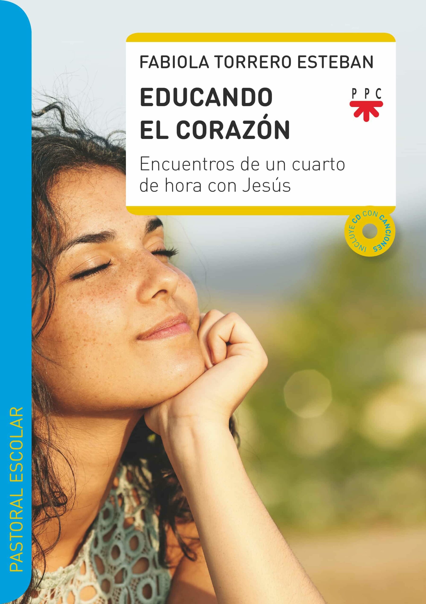 Portada del Libro Educando El Corazon: Encuentros De Un Cuarto De Hora Con Jesus de Fabiola Torrero Esteban - 9788428835565