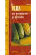 Portada del Libro La Vida Y Su Manipulacion Por El Hombre (Salvar El Planeta) de Fabrizio Fabbri - 9788428528276