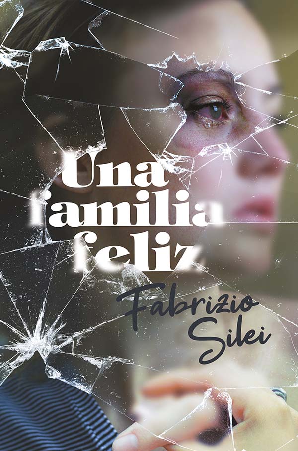 Portada del Libro Una Familia Feliz de Fabrizio Silei - 9788413183848