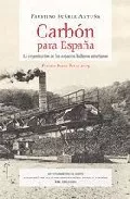 Portada del Libro Carbon Para España: La Organizacion De Los Espacios Hulleros Astu Rian de Faustino Suarez Antuña - 9788496476707