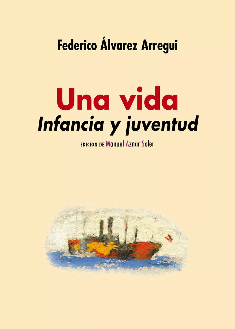 Portada del Libro Una Vida. Infancia Y Juventud de Federico Alvarez Arregui - 9788417950385
