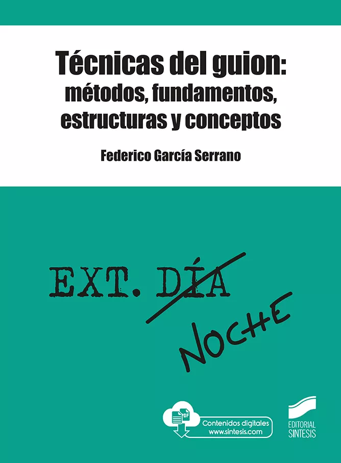 Portada del Libro Tecnicas Del Guion: Metodos Fundamentos Estructuras Y Conceptos de Federico Garcia Serrano - 9788491713920