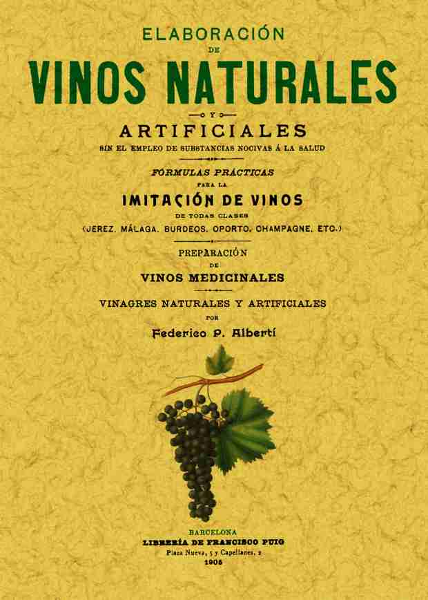 Portada del Libro Elaboracion De Vinos Naturales Y Artificiales Sin El Empleo De Su Bsta de Federico P. Alberti - 9788497611978