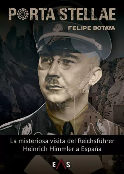 Portada del Libro Porta Stellae: La Misteriosa Visita Del Reichsfuhrer Heinrich Himmler de Felipe Botaya Garcia - 9788494959653