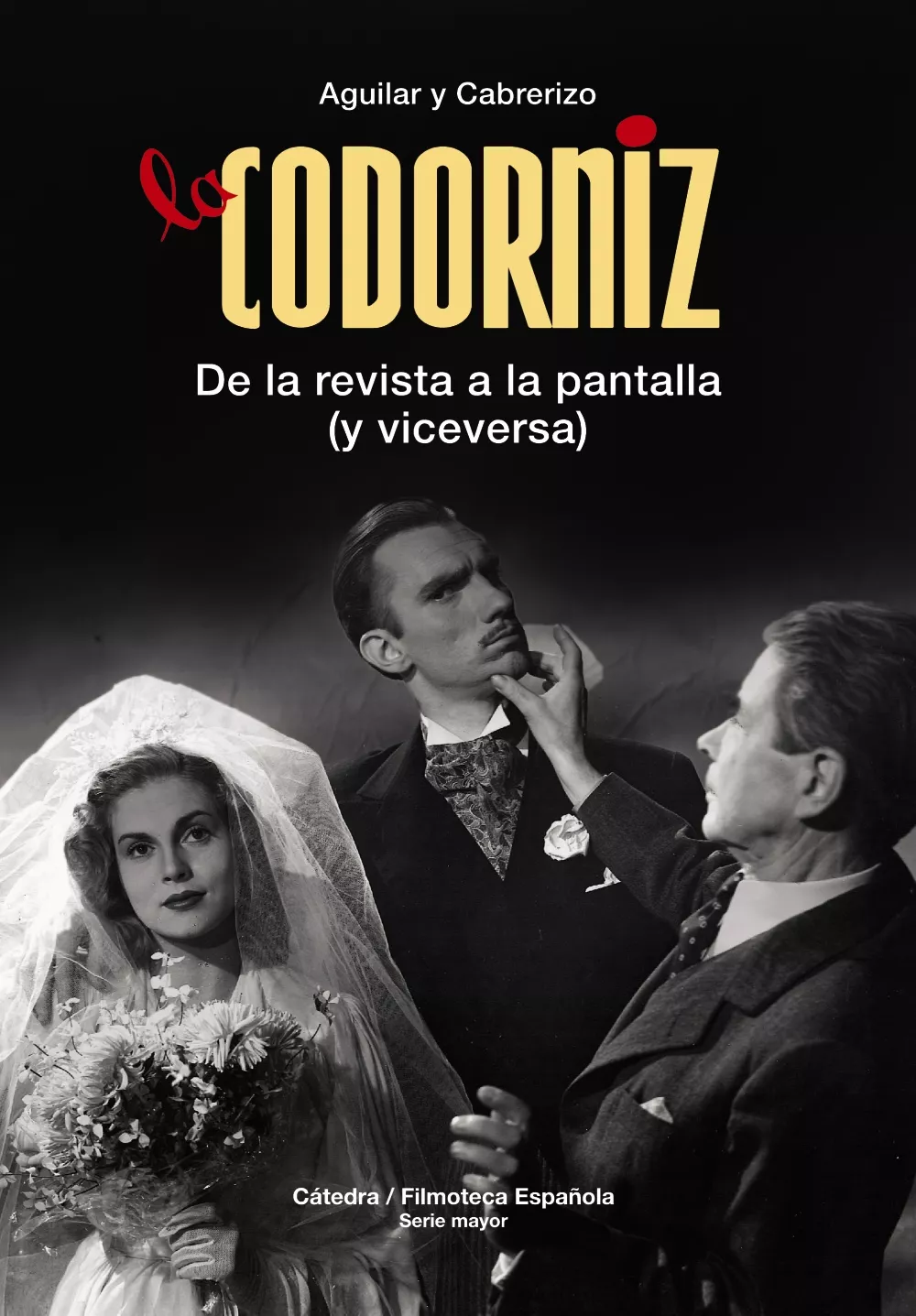 Portada del Libro La Codorniz: De La Revista A La Pantalla (Y Viceversa) de Felipe Cabrerizo - 9788437640501