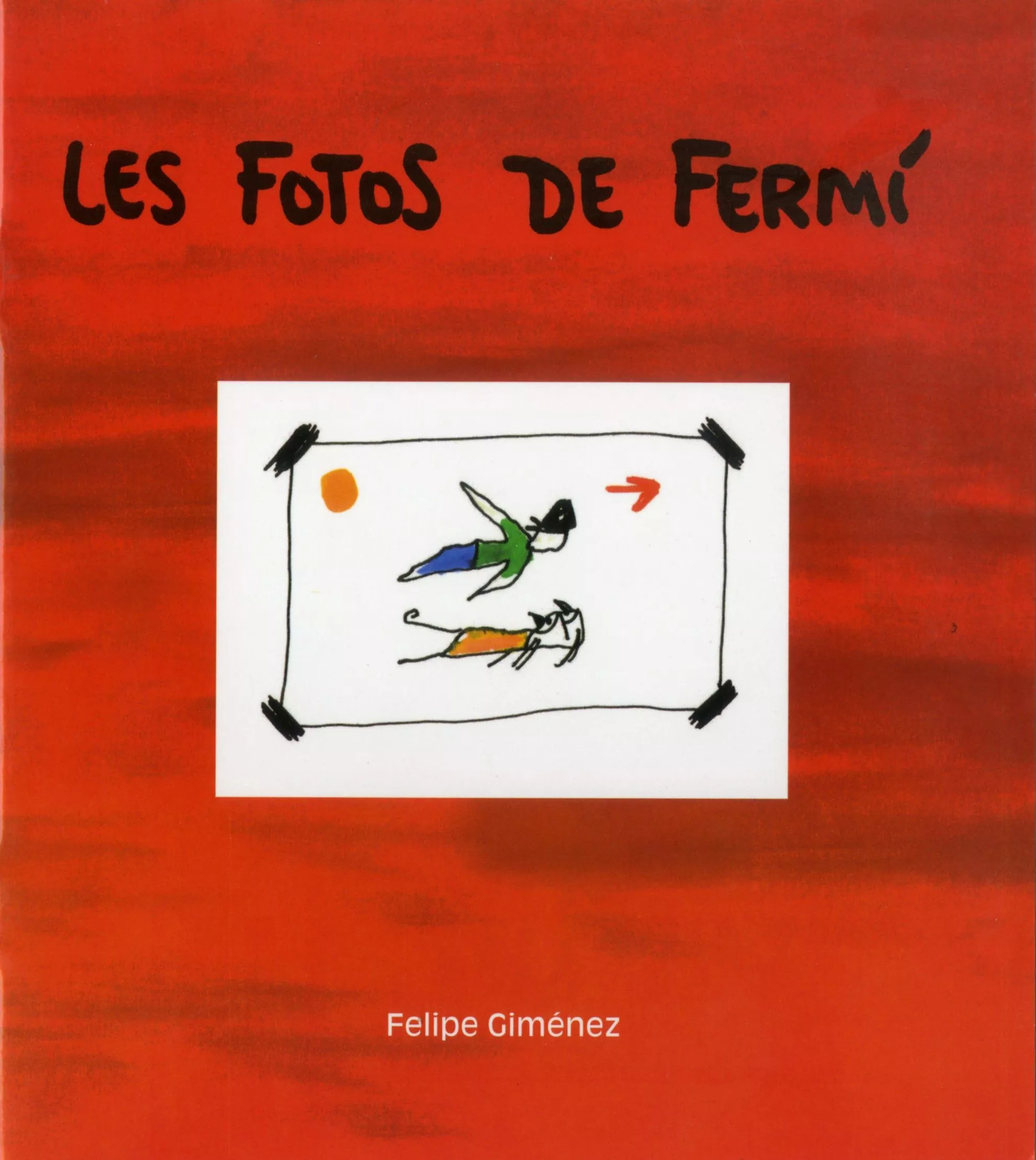 Portada del Libro Les Fotos De Fermi de Felipe Gimenez - 9788481315837