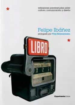 Portada del Libro Reflexiones Paratextuales Sobre Cultura Comunicación Y Diseño de Felipe Ibañez - 9788418049101