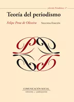 Portada del Libro Teoria Del Periodismo de Felipe Pena De Oliveira - 9788496082298
