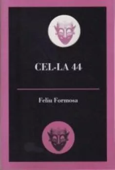 Portada del Libro Cel·La 44 de Feliu Formosa - 9788496608122