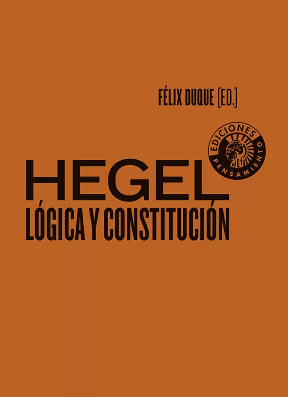 Portada del Libro Hegel: Logica Y Constitucipn de Felix Duque - 9788494970023